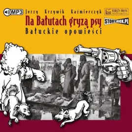 na-balutach-gryza-psy-baluckie-opowiesci-cd-jerzy-krzywik-kazmierczyk
