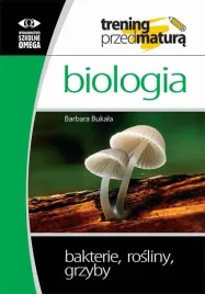 trening-matura-bakterie-rosliny-grzyby-omega-barbara-bukala