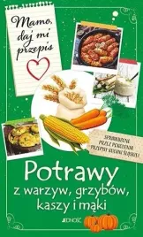 mamo-daj-mi-przepis-potrawy-z-warzyw-grzybow-k-justyna-bielecka