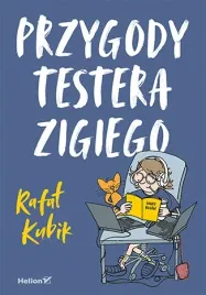 przygody-testera-zigiego-rafal-kubik
