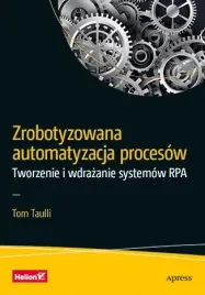 zrobotyzowana-automatyzacja-procesow-tworzenie-i-wdrazanie-systemow-rpa