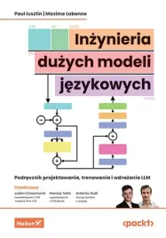 inzynieria-duzych-modeli-jezykowych-podrecznik-projektowania-trenowania-i