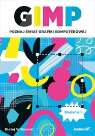 gimp-poznaj-swiat-grafiki-komputerowej-wyd-2023-blazej-witkowski