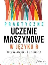 praktyczne-uczenie-maszynowe-w-jezyku-r-fred-nwanganga-mike-chapple