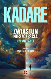zwiastun-nieszczescia-opowiadania-ismail-kadare