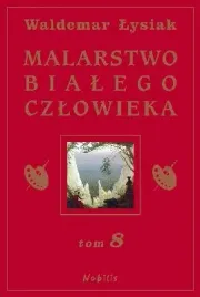 malarstwo-bialego-czlowieka-tom-8-waldemar-lysiak