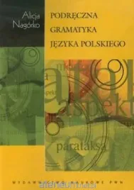 podreczna-gramatyka-jezyka-polskiego-alicja-nagorko
