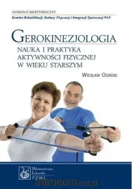 gerokinezjologia-nauka-i-praktyka-aktywnosci-wieslaw-osinski