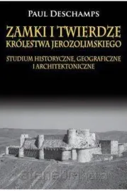 zamki-i-twierdze-krolestwa-jerozolimskiego-paul-deschamps