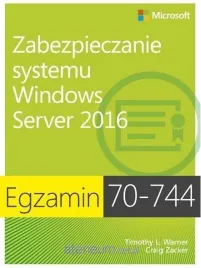 egzamin-70-744-zabez-systemu-windows-server-2016-timothy-l-warner