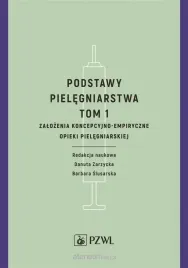 podstawy-pielegniarstwa-tom-1-zalozenia-koncepcy-danuta-zarzycka