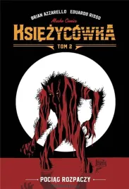 ksiezycowka-t-2-pociag-rozpaczy-brian-azzarello-eduardo-risso