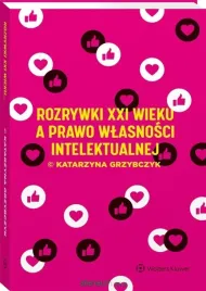 rozrywki-xxi-w-a-prawo-wlasnosci-intelektualnej-katarzyna-grzybczyk