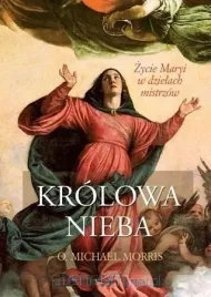 krolowa-nieba-zycie-maryi-w-dzielach-mistrzow-o-michael-morris
