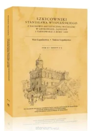 szkicowniki-stanislawa-wyspianskiego-t-2-z-2-3-red-piotr-lopatkiewicz
