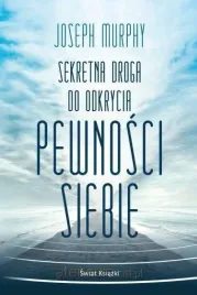 sekretna-droga-do-odkrycia-pewnosci-siebie-joseph-murphy