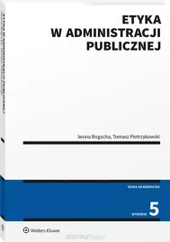 etyka-w-administracji-publicznej-w-5-iwona-bogucka-tomasz-pietrzykowski