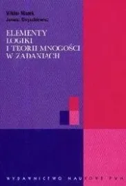 elementy-logiki-i-teorii-mnogosci-w-zadaniach-pwn-marek-wiktor