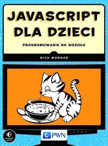 javascript-dla-dzieci-programowanie-na-wesolo-pwn-nick-morgan