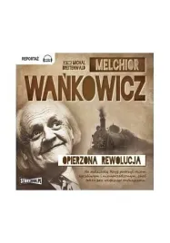 opierzona-rewolucja-audiobook-melchior-wankowicz