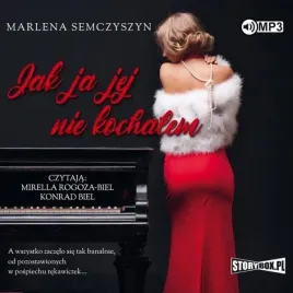 jak-ja-jej-nie-kochalem-audiobook-marlena-semczyszyn