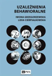 uzaleznienia-behawioralne-iwona-grzegorzewska-lidia-cierpialkowska
