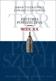 historia-powszechna-wiek-xx-jakub-tyszkiewicz-edward-czapiewski