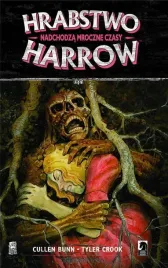 hrabstwo-harrow-t-7-nadchodza-mroczne-czasy-cullen-bunn
