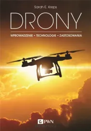drony-wprowadzenie-technologie-zastosowania-sarah-e-kreps