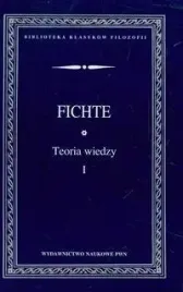 teoria-wiedzy-wybor-pism-t-1-fichte-johann-gottlieb