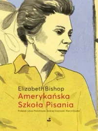 amerykanska-szkola-pisania-szkice-i-opowiadania-elizabeth-bishop