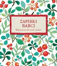 zapiski-babci-wspomnienia-dla-moich-wnukow