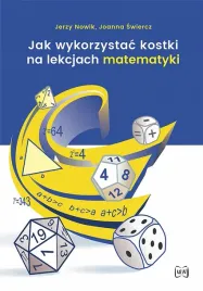 jak-wykorzystac-kostki-na-lekcjach-matematyki-jerzy-nowik-joanna-swiercz