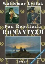 pan-rebeliant-romantyzm-waldemar-lysiak