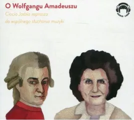 cd-o-wolfgangu-amadeuszu-ciocia-jadzia-zaprasza-do-wspolnego-sluchania