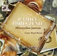pamiec-i-milczenie-audiobook-mieczyslaw-jastrun