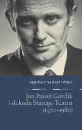 jan-pawel-gawlik-i-dekada-starego-teatru