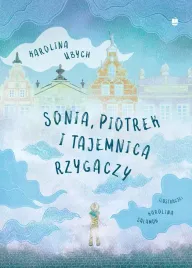 sonia-piotrek-i-tajemnica-rzygaczy