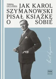jak-karol-szymanowski-pisal-ksiazke-o-sobie