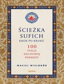 sciezka-sufich-krok-po-kroku-100-stacji-duchowej-podrozy