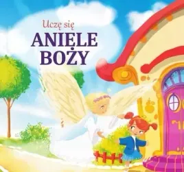 ucze-sie-aniele-bozy