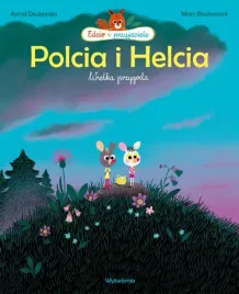 polcia-i-helcia-wielka-przygoda-astrid-desbordes