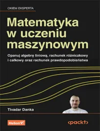 matematyka-w-uczeniu-maszynowym-opanuj-algebre-liniowa-rachunek-rozniczko