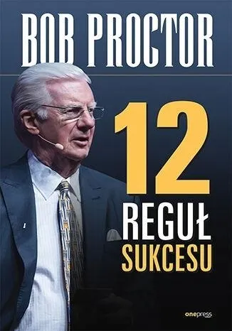 12 REGUŁ SUKCESU - BOB PROCTOR