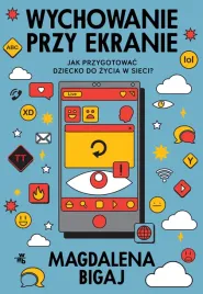 wychowanie-przy-ekranie-jak-przygotowac-dzieci-do-zycia-w-sieci