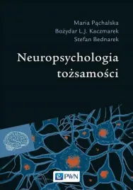 neuropsychologia-tozsamosci-pachalska-maria-kaczmarek-bozydar-l-j-bednar