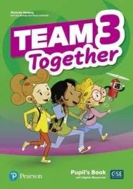 team-together-3-pupil-s-book-digital-michelle-mahony-kay-bentley-tessa