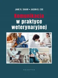komunikacja-w-praktyce-weterynaryjnej-jane-r-shaw-jason-b-coe