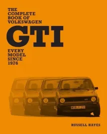 the-complete-book-of-volkswagen-gti-every-model-since-1976-russell-hayes