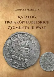 katalog-trojakow-lubelskich-zygmunta-iii-wazy-dariusz-marzeta